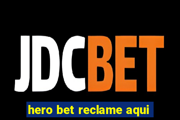 hero bet reclame aqui